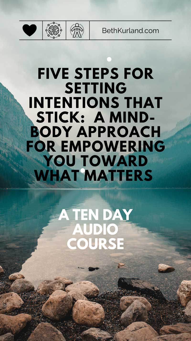 Five Steps for Setting Intentions That Stick: A Mind-Approach for Empowering You Towards What Matters