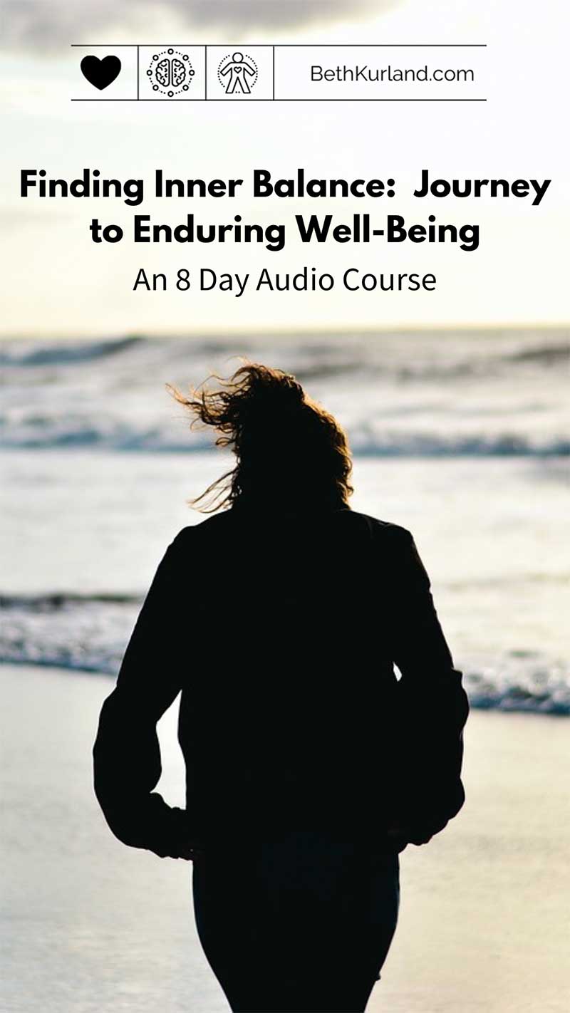 Finding Inner Balance: Journey to Enduring Well-Being, an 8-day audio course